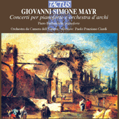 MAYR, J.S.: Keyboard Concertos Nos. 1 and 2 / Overture from Sisara (Barbareschi, Orchestra da Camera dell'Etruria, Ciardi)