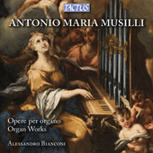 MUSILLI, A.M.: Organ Music (Bianconi)