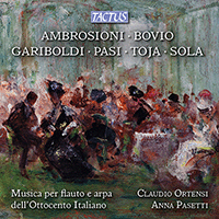 Flute and Harp Recital: Ortensi, Claudio / Pasetti, Anna - AMBROSIONI, P. / BOVIO, P. Musica per flauto e arpa dell'Ottocento Italiano)