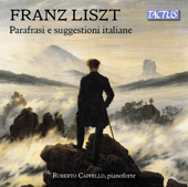 LISZT, F.: Piano Music (Italian Inspiration and Paraphrases) (Cappello)