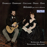 Vocal and Guitar Recital: Borin, Alessandra / Marchiori, Alessandro - DIABELLI, A. / DERWORT, H. / GIULIANI, M. / DOISY, F. / DIAS, R. (Belcanto)