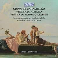 Harp Recital: Belmondo, Letizia - CARAMIELLO, G. / ALBANO, V. / GRAZIANI, V.M. (Neapolitan Songs and Famous Melodies)