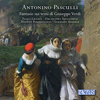 PASCULLI, A.: Fantasies on Themes by Giuseppe Verdi (Grazia, Orchestra Senzaspine, M. Parmeggiani, Ussardi)