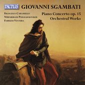 SGAMBATI, G.: Piano Concerto / Cola di Rienzo / Berceuse-Rêverie (arr. J. Massenet for orchestra) (Caramiello, Nuremberg Philharmonic, F. Ventura)