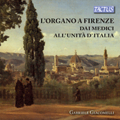 Organ Recital: Giacomelli, Gabriele - ISAAC, H. / MALVEZZI, C. / CAVALIERI, E. de' (L'Organo a Firenze dai Medici All'Unità D'Italia)