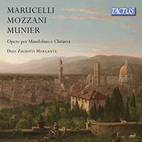 Mandolin and Guitar Recital: Duo Zigiotti Merlante - MARUCELLI, E. / MOZZANI, L. / MUNIER, C.