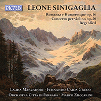 SINIGAGLIA, L.: Romanza e umoresca, Op. 16 / Violin Concerto, Op. 20 / Regenlied (Marzadori, Greco, Città di Ferrara Orchestra, Zuccarini)