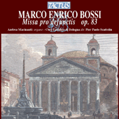 BOSSI, M.E.: Pieces for Organ, Opp. 3, 92, 113, 132 / Messa da Requiem (Macinanti, Coro Euridice di Bologna, Scattolin)