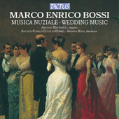 BOSSI, M.E.: Westminster Abbey / Epousailles / Sanctus et Benedictus / Brollopskvade / Ave Maria (Macinanti, Cuneo City Choral Society, Bissi)