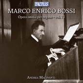 BOSSI, M.E.: Organ Works (Complete), Vol. 6 (Macinanti)