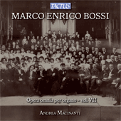 BOSSI, M.E.: Organ Works (Complete), Vol. 7 (Macinanti)