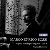 BOSSI, M.E.: Organ Works (Complete), Vol. 10 (Macinanti)