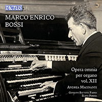 BOSSI, M.E.: Organ Music (Complete), Vol. 12 (Macinanti)