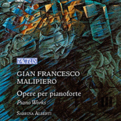 MALIPIERO, G.F.: Piano Music (S. Alberti)