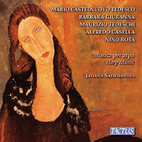 Harp Recital: Safikhanova, Liliana - CASTELNUOVO-TEDESCO, M. / GIURANNA, B. / TEDESCHI, L.M. / CASELLA, A. / ROTA, N.