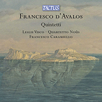 D'AVALOS, F.: Quintet for Voice and String Quartet / Piano Quintet (Quintetti) (Visco, Quartetto Noûs, Caramiello)