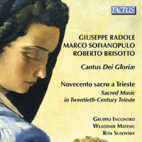 Choral Music (Sacred) - RADOLE, G. / SOFIANOPULO, M. / BRISOTTO, R. (Cantos Dei Gloriae) (Gruppo Incontro, Matesic, Susovsky)