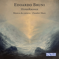 BRUNI, E.: Chamber Music (Hyperkronos) (Albertini, Barutti, Bettotti, Di Marco, Guarino, Guzzoni, Bruni, Ludus Quartet)