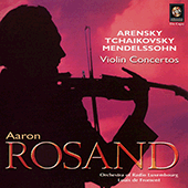 Violin Concertos - ARENSKY, A.S. / TCHAIKOVSKY, P.I. / MENDELSSOHN, Felix (Rosand, Luxembourg Radio Orchestra, Froment)