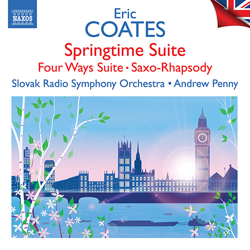 Coates: Springtime Suite &bull; Four Ways Suite &bull; Saxo-Rhapsody (K. Edge, Slovak Radio Symphony, A. Penny)