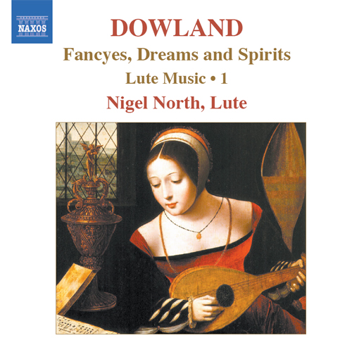 Dowland, J.: Lute Music, Vol. 1 &ndash; Fancyes, Dreams and Spirits