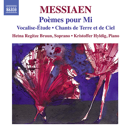 MESSIAEN, O.: Poèmes pour Mi • Vocalise-Étude • Chants de Terre et de Ciel