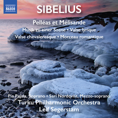 SIBELIUS, J.: Pelleas and Melisande • Musik zu einer Szene • Autrefois • Valse Chevaleresque SIBELIUS, J.: Pelleas and Melisande • Musik zu einer Szene • Autrefois • Valse Chevaleresque