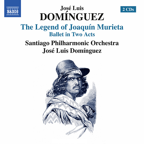 DOMÍNGUEZ, J.L.: The Legend of Joaquín Murieta [Ballet]