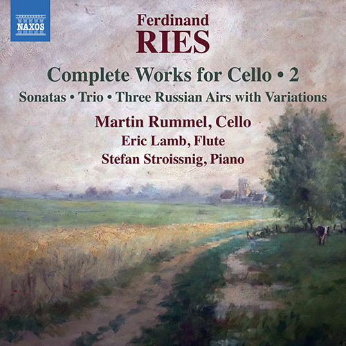 RIES, F.: Complete Cello Works, Vol. 2 – Cello Sonatas, WoO 2 and Op. 34 • Piano Trio, Op. 63 • 3 Airs Russes Variés