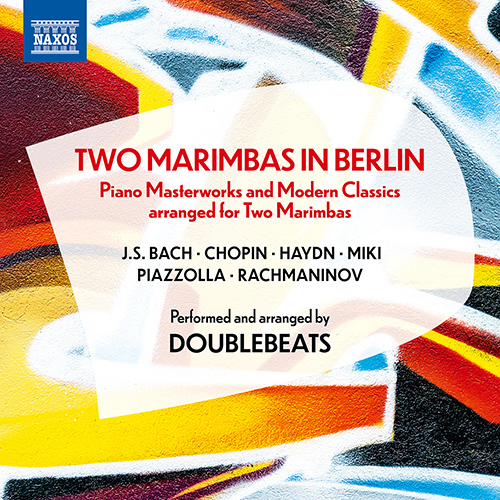 TWO MARIMBAS IN BERLIN &ndash; Piano Masterworks and Modern Classics arranged for Two Marimbas (DoubleBeats)