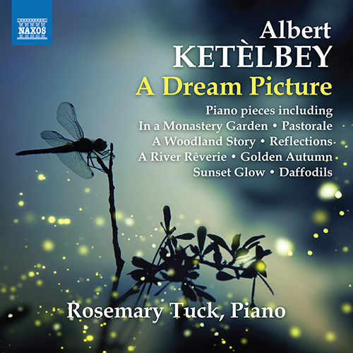 KET&Egrave;LBEY, A.: Piano Music (A Dream Picture)