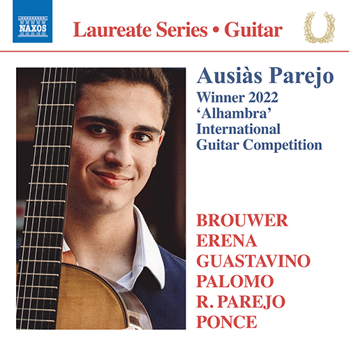 Guitar Recital: Parejo, Ausiàs – BROUWER, L. • ERENA, J. • GUASTAVINO, C. • PALOMO, L. • PAREJO, R. • PONCE, M.M. Guitar Recital: Parejo, Ausiàs – BROUWER, L. • ERENA, J. • GUASTAVINO, C. • PALOMO, L. • PAREJO, R. • PONCE, M.M.