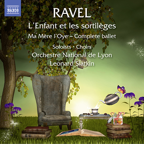 RAVEL, M.: L&rsquo;Enfant et les sortil&egrave;ges &bull; Ma m&egrave;re l&rsquo;oye
