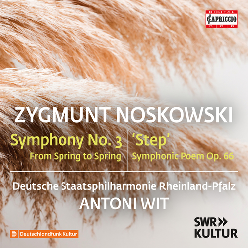 NOSKOWSKI, Z.: Symphony No. 3, From Spring to Spring / The Steppe (Rheinland-Pfalz State Philharmonic, Wit) NOSKOWSKI, Z.: Symphony No. 3, From Spring to Spring / The Steppe (Rheinland-Pfalz State Philharmonic, Wit)