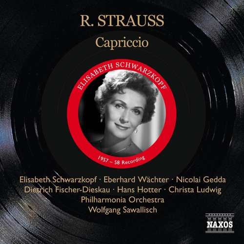 STRAUSS, R.: Capriccio (Schwarzkopf, Wachter, Gedda, Fischer-Dieskau, Hotter, Ludwig, Philharmonia Orchestra, Sawallisch) (1957-1958)