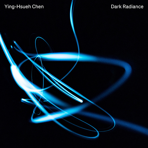 CHEN, Ying-Hsueh: Dark Radiance / Dawn / Fireworks / Flames / Nocturne / Tunnel (Ying-Hsueh Chen)