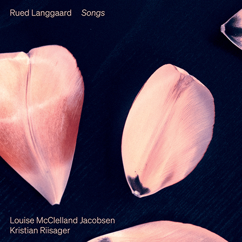 LANGGAARD, R.: Songs (McClelland Jacobsen, Riisager)