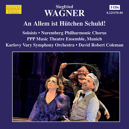 WAGNER, S.: An allem ist Hütchen schuld (Priese, Broberg, Giorgio, Purga, Karlovy Vary Symphony, Coleman)