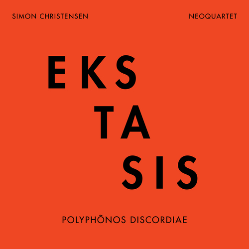 CHRISTENSEN, S.: EKSTASIS (NeoQuartet)
