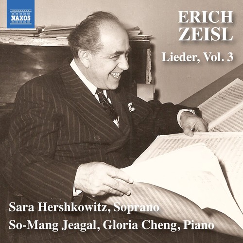 ZEISL, E.: Lieder, Vol. 3 / Piano Pieces (S. Hershkowitz, So-Mang Jeagal, Gloria Cheng)