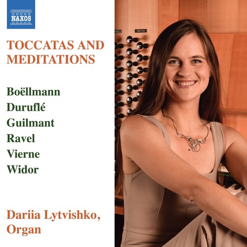 Organ Recital: Lytvishko, Dariia - BOËLLMANN, L. / DURUFLÉ, M. / GUILMANT, A. / RAVEL, M. / VIERNE, L. / WIDOR, C.-M. (Toccatas and Meditations)