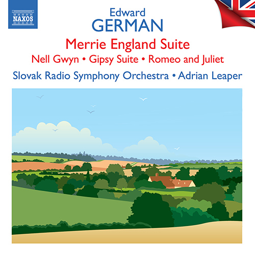 GERMAN, E.: Merrie England Suite / Nell Gwyn: Overture and 3 Dances / Gipsy Suite / Romeo and Juliet (Slovak Radio Symphony, Leaper)