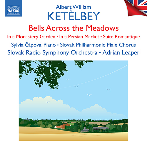 KETÈLBEY, A.W.: Bells Across the Meadows / In a Monastery Garden / In a Persian Market (Cápová, Slovak Radio Symphony, Leaper)