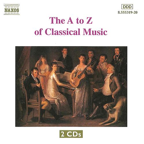 A TO Z OF CLASSICAL MUSIC (The) (2nd Expanded Edit.. - 8.555319-20 