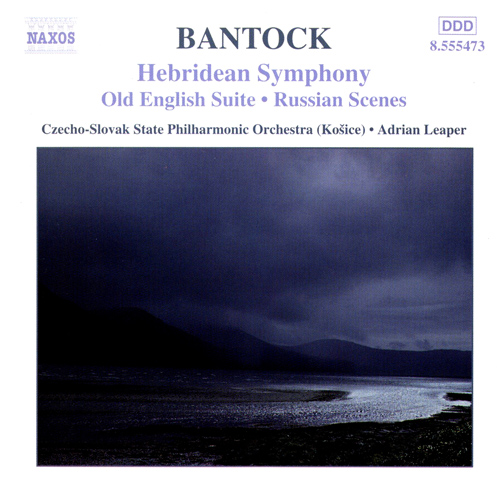BANTOCK: Hebridean Symphony • Old English Suite BANTOCK: Hebridean Symphony • Old English Suite