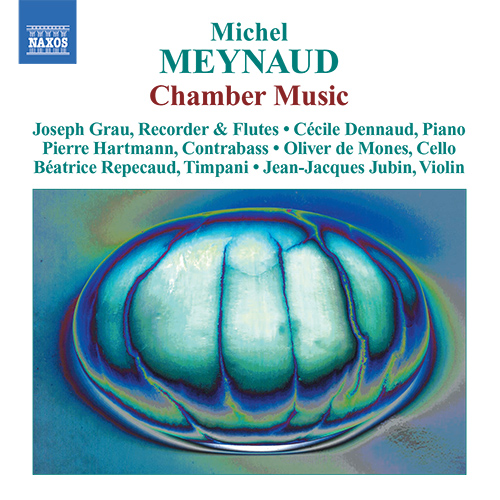 MEYNAUD, M.: Chamber Music (Dennaud, Grau, Hartmann, Jubin, Mones, Repecaud)