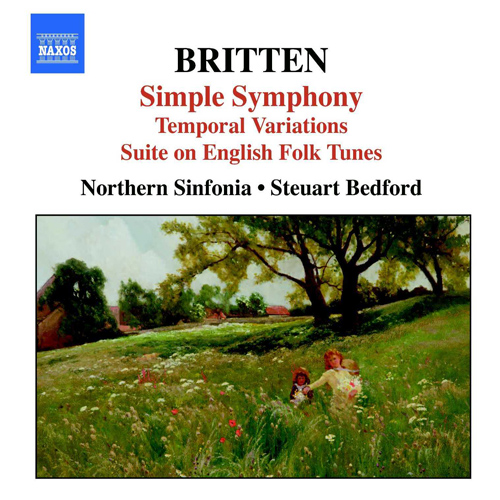 BRITTEN: Simple Symphony • Temporal Variations • Suite on English Folk Tunes BRITTEN: Simple Symphony • Temporal Variations • Suite on English Folk Tunes