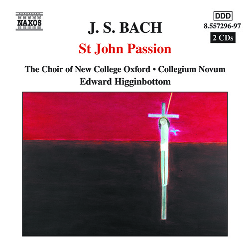 BACH, J.S.: St. John Passion (Oxford New College C.. - 8.557296-97 