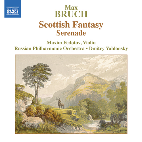 Bruch: Scottish Fantasy &ndash; Serenade in A Minor