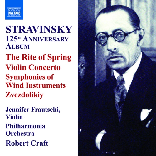 Stravinsky: 125th Anniversary Album: The Rite of Spring • Violin Concerto Stravinsky: 125th Anniversary Album: The Rite of Spring • Violin Concerto